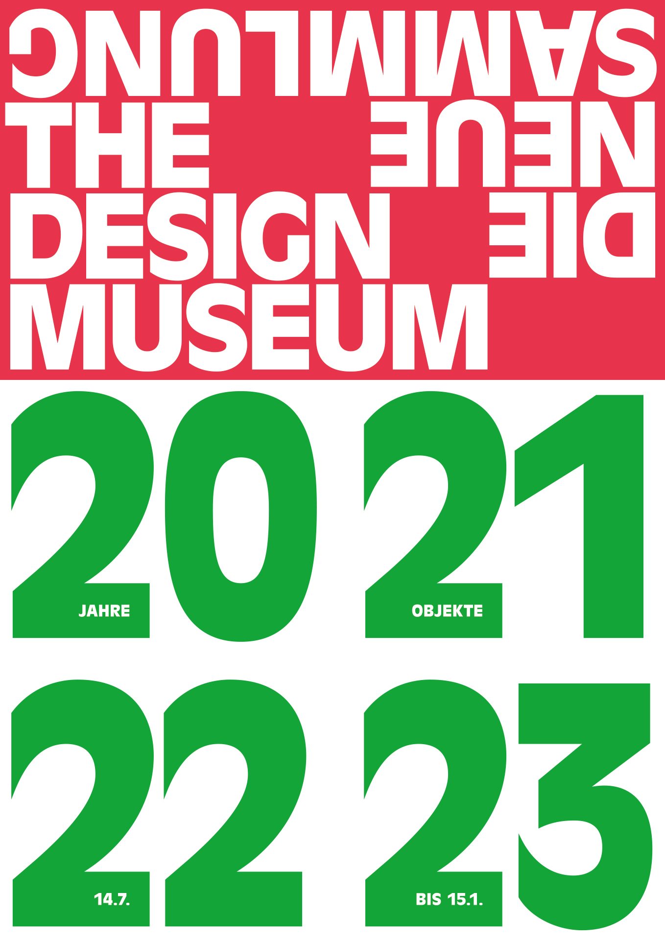 Das rote Logo von Die Neue Sammlung. Darunter Jahreszahlen (2021 und 2023) in grüner Farbe mit eingebettetem Text (Jahre, Objekte, 14.7.7, BIS 15.1.)